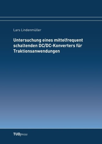 Untersuchung eines mittelfrequent schaltenden DC/DC-Konverters für Traktionsanwendungen