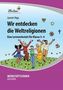 Wir entdecken die Weltreligionen