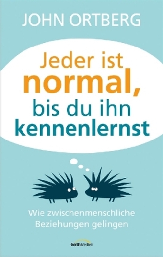 Jeder ist normal, bis du ihn kennenlernst