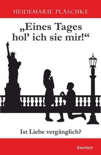 Eines Tages hol' ich sie mir!