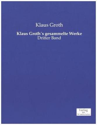 Klaus Groth's gesammelte Werke. Bd.3