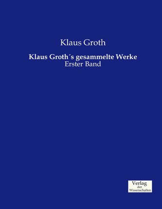 Klaus Groth's gesammelte Werke. Bd.1