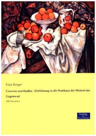 Cézanne und Hodler - Einführung in die Probleme der Malerei der Gegenwart