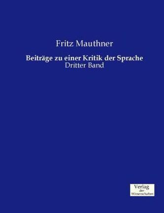 Beiträge zu einer Kritik der Sprache. Bd.3
