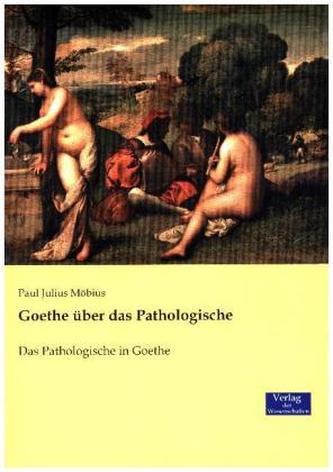 Goethe über das Pathologische