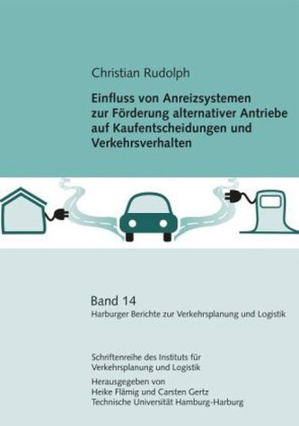 Einfluss von Anreizsystemen zur Förderung alternativer Antriebe auf Kaufentscheidungen und Verkehrsverhalten