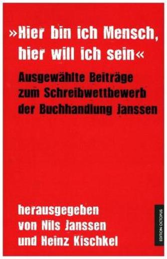 'Hier bin ich Mensch, hier will ich sein'