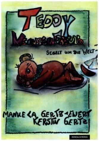 Teddy Meinseinfreund segelt um die Welt. Bd.2