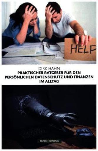 Praktischer Ratgeber für den persönlichen Datenschutz und Finanzen im Alltag