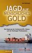 Jagd auf menschliches Gold