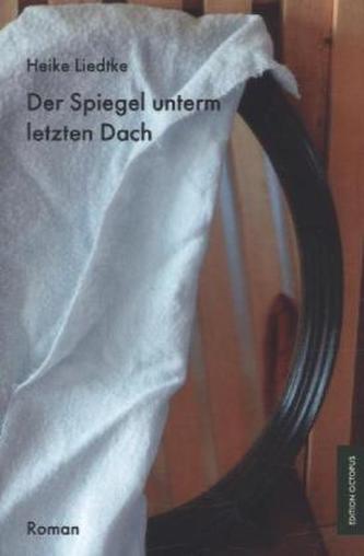 Der Spiegel unterm letzten Dach
