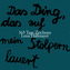 Das Ding, das auf mein Stolpern lauert