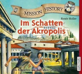 Mission History - Im Schatten der Akropolis, 2 Audio-CDs