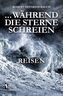 Während die Sterne schreien