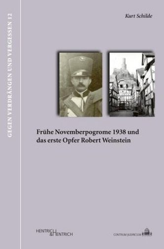 Frühe Novemberpogrome 1938 und das erste Opfer Robert Weinstein