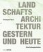 Landschaftsarchitektur gestern und heute