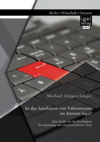 Ist das Anschauen von Videostreams im Internet legal?