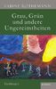 Grau, Grün und andere Ungereimtheiten