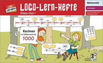 Logo-Lern-Hefte - Alles klar! Mathematik - Rechnen im Zahlenraum 1000, 3. Schuljahr