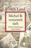 Michel B. verzettelt sich