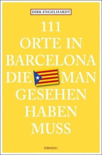 111 Orte in Barcelona, die man gesehen haben muss