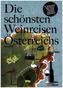 Die schönsten Weinreisen Österreichs