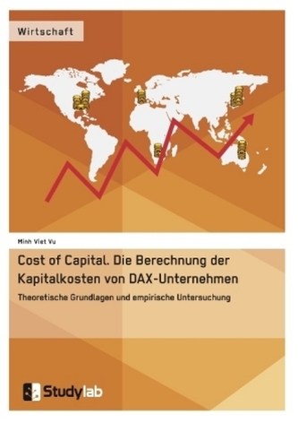 Cost of Capital. Die Berechnung der Kapitalkosten von DAX-Unternehmen