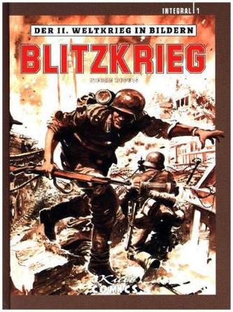 Der II. Weltkrieg in Bildern - Integral - Blitzkrieg