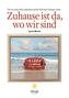 Zuhause ist da, wo wir sind