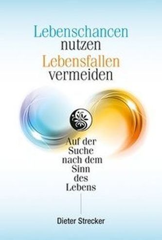 Lebenschancen nutzen - Lebensfallen vermeiden