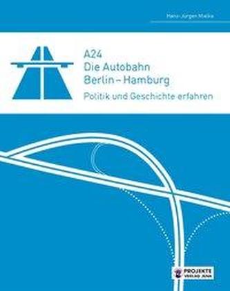 A24 Die Autobahn Berlin - Hamburg