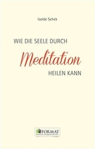 Wie die Seele durch Meditation heilen kann