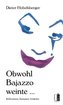 Obwohl Bajazzo weinte ...