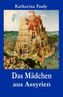 Das Mädchen aus Assyrien