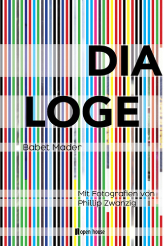 DIALOGE. Mit Fotografien von Phillip Zwanzig