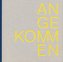 Angekommen