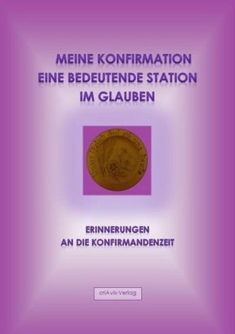 Meine Konfirmation. Eine bedeutende Station im Glauben.