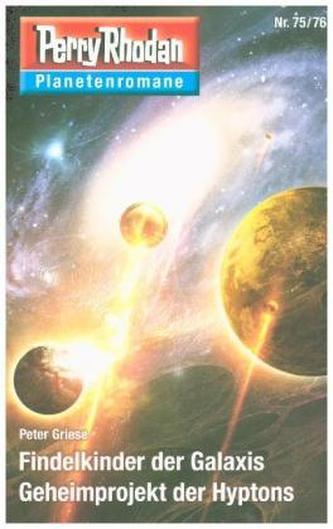 Findelkinder der Galaxis / Geheimprojekt der Hyptons