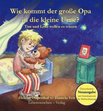 Wie kommt der große Opa in die kleine Urne? Wie kommt der große Opa in die kleine Urne?