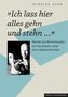 Ich lass hier alles gehn und stehn ...