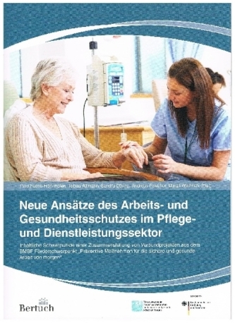 Neue Ansätze des Arbeits- und Gesundheitsschutzes im Pflege- und Dienstleistungssektor