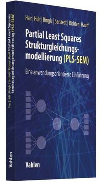 Partial Least Squares Strukturgleichungsmodellierung (PLS-SEM) Partial Least Squares Strukturgleichungsmodellierung (PLS-SEM)