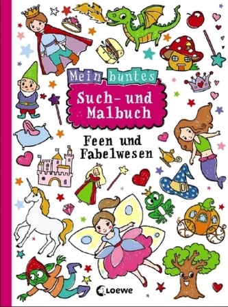 Mein buntes Such- und Malbuch: Feen und Fabelwesen