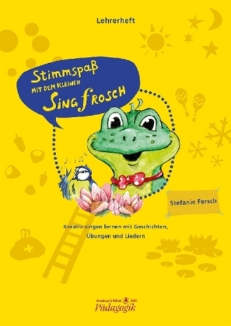 Stimmspaß mit dem kleinen Singfrosch, Lehrerband mit Klavierstimme Stimmspaß mit dem kleinen Singfrosch, Lehrerband mit Klavierstimme