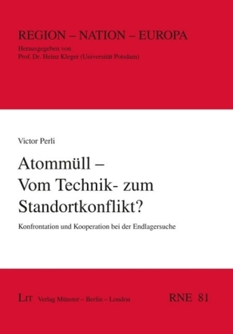 Atommüll - Vom Technik- zum Standortkonflikt?