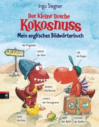 Der kleine Drache Kokosnuss - Mein englisches Bildwörterbuch Der kleine Drache Kokosnuss - Mein englisches Bildwörterbuch