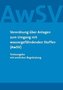 Verordnung über Anlagen zum Umgang mit wassergefährdenden Stoffen (AwSV)