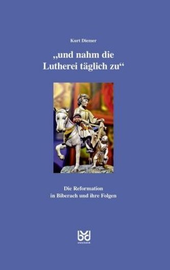 und nahm die Lutherei täglich zu