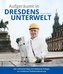 Aufgeräumt in Dresdens Unterwelt