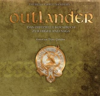 Outlander - Das offizielle Kochbuch zur Highland-Saga Outlander - Das offizielle Kochbuch zur Highland-Saga